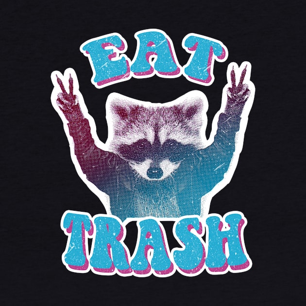 Eat Trash! raccoon trash panda by GriffGraphics